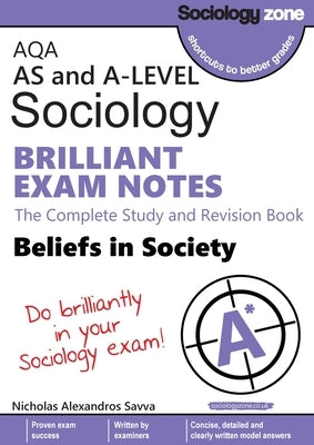 AQA Sociology BRILLIANT EXAM NOTES: Beliefs in Society: A-level by Savva, Nicholas A.