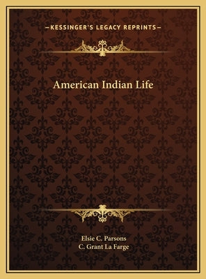 American Indian Life by Parsons, Elsie C.