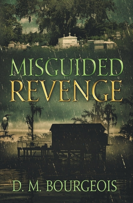Misguided Revenge by Bourgeois, D. M.