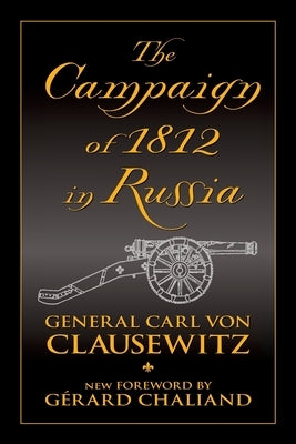 The Campaign of 1812 in Russia by Chaliand, Gérard
