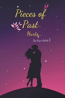 Pieces of Past by K, Arya Ashok Shubhangi