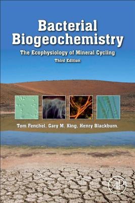 Bacterial Biogeochemistry: The Ecophysiology of Mineral Cycling by Fenchel, Tom