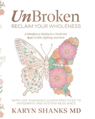 UnBroken: Reclaim Your Wholeness by Shanks, Karyn