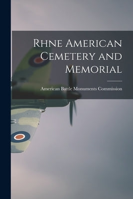 Rhne American Cemetery and Memorial by American Battle Monuments Commission