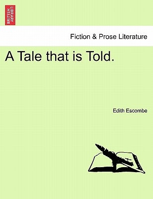 A Tale That Is Told. by Escombe, Edith