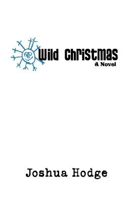 Wild Christmas by Hodge, Joshua