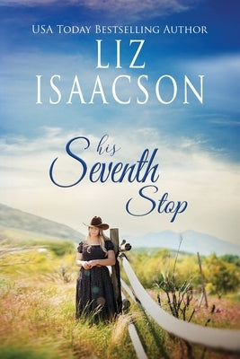 His Seventh Stop by Isaacson, Liz