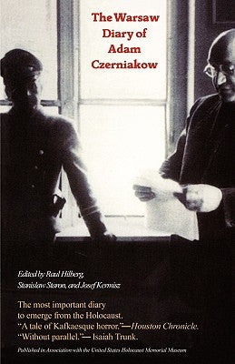 The Warsaw Diary of Adam Czerniakow: Prelude to Doom by Hilberg, Raul