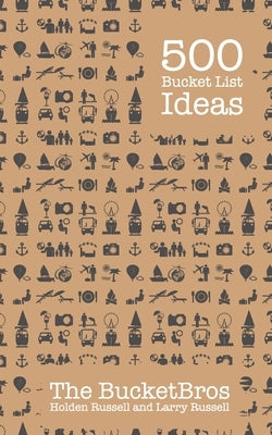 500 Bucket List Ideas by Russell, Larry