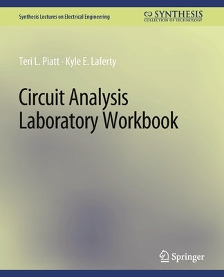 Circuit Analysis Laboratory Workbook by Piatt, Teri L.