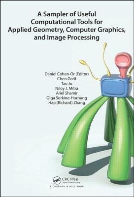 A Sampler of Useful Computational Tools for Applied Geometry, Computer Graphics, and Image Processing by Cohen-Or, Daniel