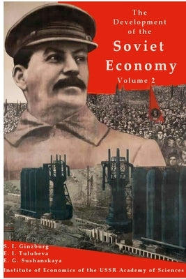 The development of the Soviet Economy Volume 2 by M, Svitlana