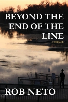 Beyond the End of the Line by Neto, Rob