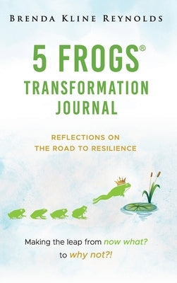 5 FROGS Transformation Journal by Reynolds, Brenda Kline