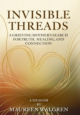 Invisible Threads by Walgren, Maureen