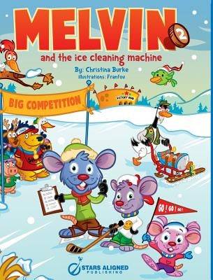 Melvin and the Ice Cleaning Machine (Hardcover) by Burke, Christina