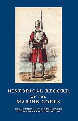 Historical Record of the Marine Corps 1664-1748 by Cannon, Richard