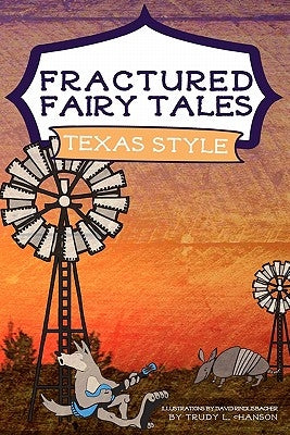 Fractured Fairy Tales, Texas Style by Brown, Niki