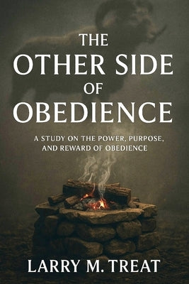 The Other Side of Obedience by Treat, Larry M.