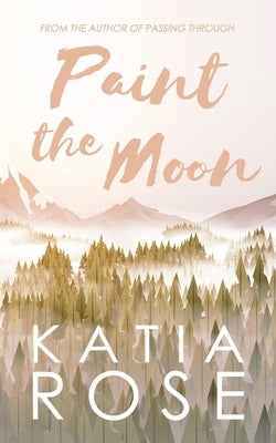 Paint the Moon by Rose, Katia