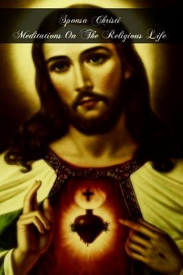 Sponsa Christi Meditations On The Religious Life by St Paul, Mother