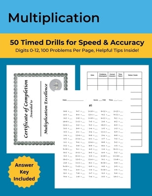 Multiplication: 50 Timed Drills for Speed & Accuracy: Math Drills, Digits 0-12, Ages 7-11, Grades 3-5, 100 problems per page by Aro, Naomi
