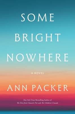 Some Bright Nowhere by Packer, Ann