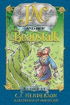 Jac and Her Beanstalk by Henderson, C. J.