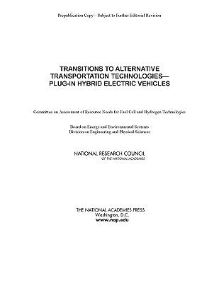 Transitions to Alternative Transportation Technologies--Plug-In Hybrid Electric Vehicles by National Research Council