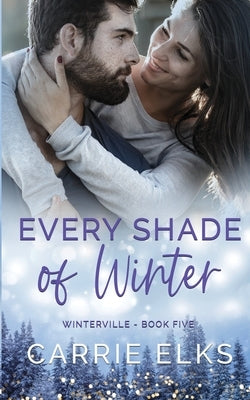 Every Shade of Winter by Elks, Carrie