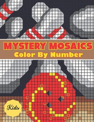 Mystery Mosaics Color By Number For Kids: Adults and Kids with Beautiful & Funny 50 Coloring Pages for Relaxation & Stress Relief by Cafe, Alif Color