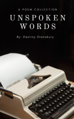 Unspoken words by Stansbury, Destiny