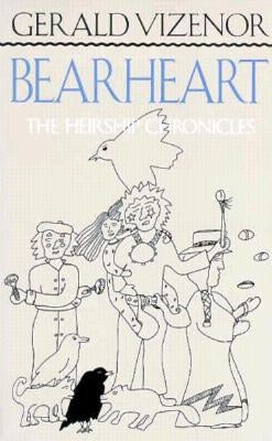 Bearheart: The Heirship Chronicles by Vizenor, Gerald Vizenor