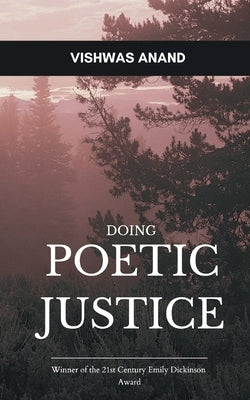 Doing Poetic Justice by Anand, Vishwas