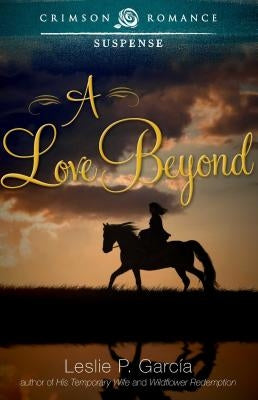 A Love Beyond by García, Leslie P.