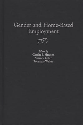 Gender and Home-Based Employment by Hennon, Charles B.