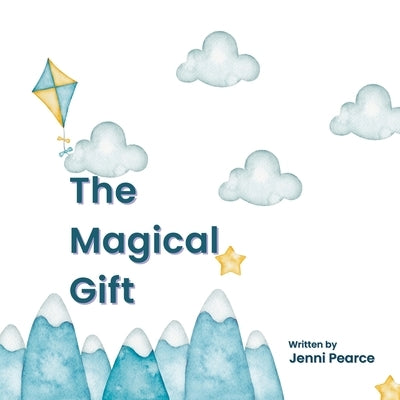 The Magical Gift by Pearce, Jenni