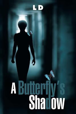 A Butterfly's Shadow by LD