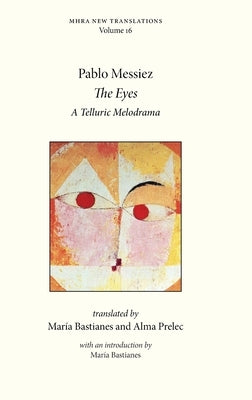The Eyes: A Telluric Melodrama by Messiez, Pablo