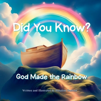Did You Know? God Made the Rainbow by Basford, Rosalind