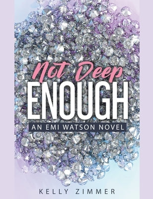 Not Deep Enough by Zimmer, Kelly