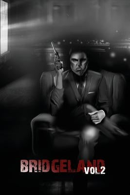 Bridgeland: Volume Two by Gibson, Marc R. D.