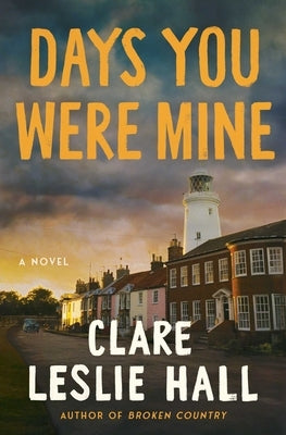 Days You Were Mine by Hall, Clare Leslie