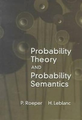 Probability Theory and Probability Semantics by LeBlanc, Hughes