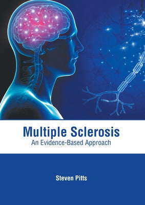 Multiple Sclerosis: An Evidence-Based Approach by Pitts, Steven