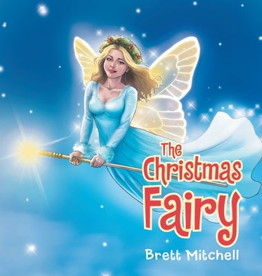 The Christmas Fairy by Mitchell, Brett