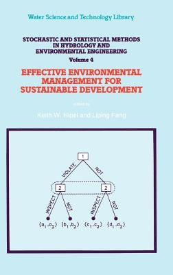 Stochastic and Statistical Methods in Hydrology and Environmental Engineering: Volume 4: Effective Environmental Management for Sustainable Developmen by Hipel, Keith W.