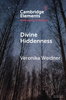 Divine Hiddenness by Weidner, Veronika
