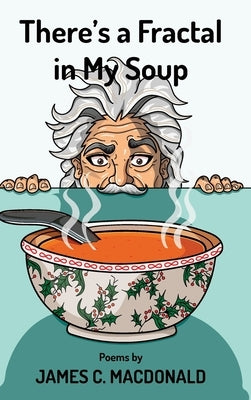 There's a Fractal in My Soup by MacDonald, James C.