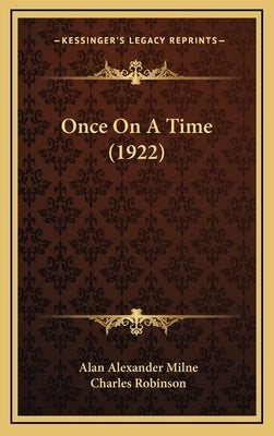 Once On A Time (1922) by Milne, Alan Alexander